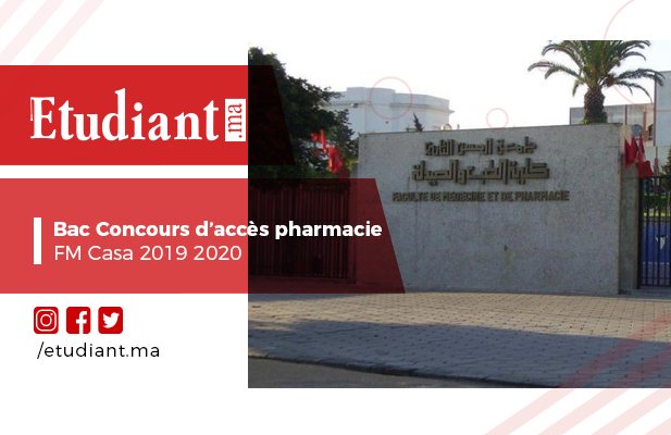 Bac Concours d’accès pharmacie FM Casa 2019 2020